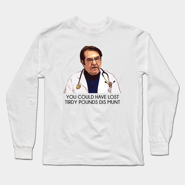 Dr Now My 600lb Life Tirdy Pound Long Sleeve T-Shirt by Harvesting